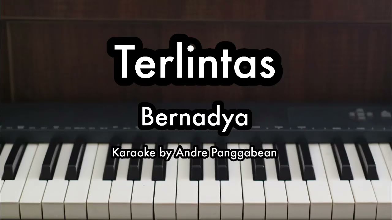 Terlintas - Bernadya | Piano Karaoke by Andre Panggabean