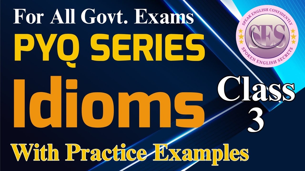 Idioms class-3 |Idioms from past papers |Idioms for competitive exams |PYQ idioms and Phrases Series