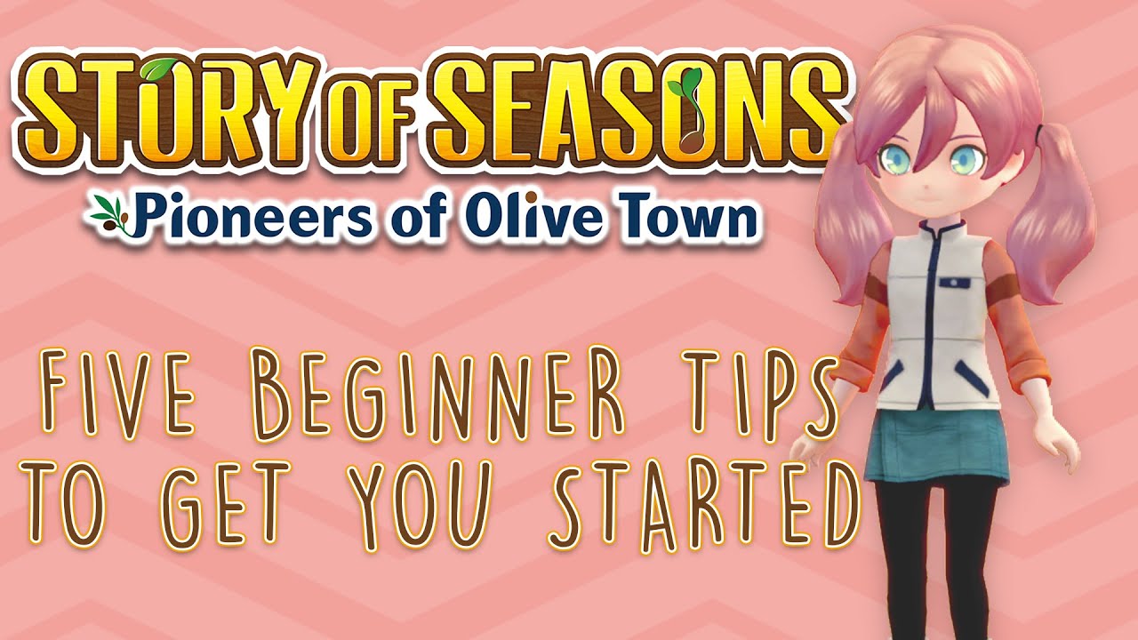 FIVE BEGINNER TIPS TO HELP YOU GET STARTED - Cozy Gameplay - SoS: Pioneers of Olive Town