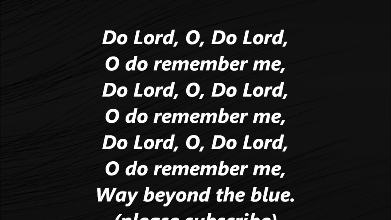 DO LORD O Do Lord O do remember me Lyrics Words text Sing along Gospel Song not Cash