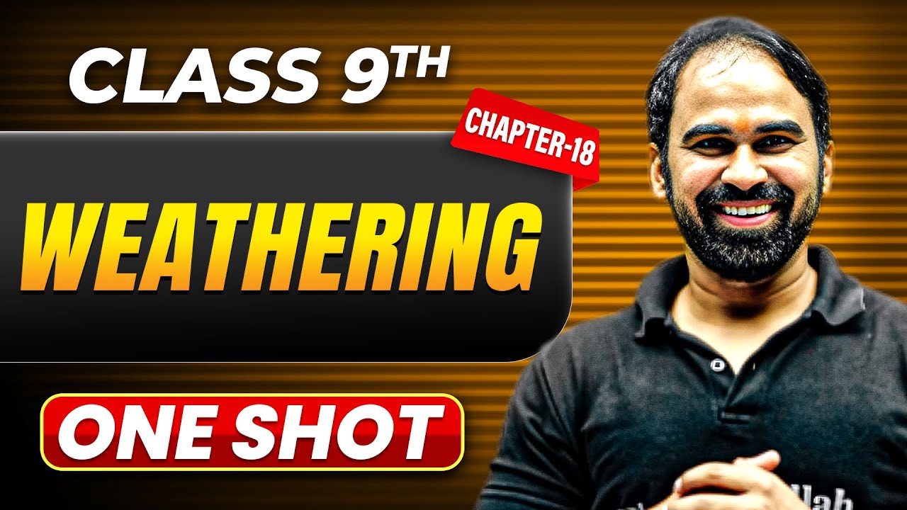 WEATHERING in One Shot | Class 9 GEOGRAPHY | ICSE Board