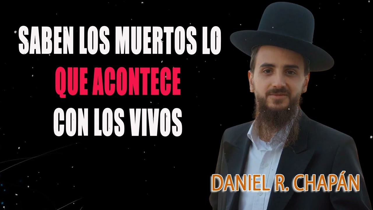 Saben los muertos lo que acontece con los vivos - Daniel R. Chapán