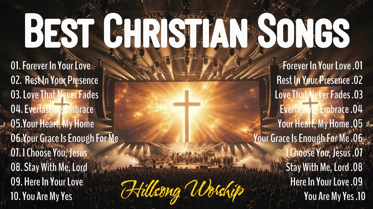 Best Christian Songs Collection 2026 : Forever in Your Love, Rest in Your Presence, ...
