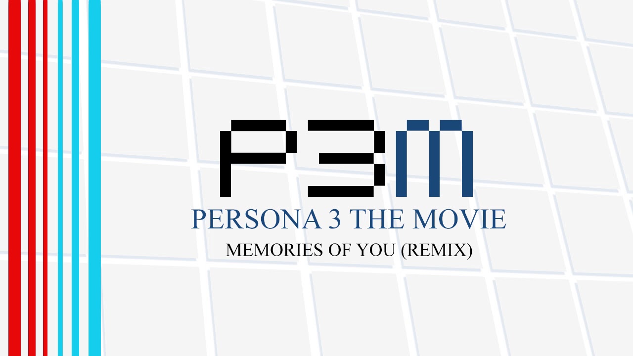 Memories of You (Remix) - Persona 3 The Movie