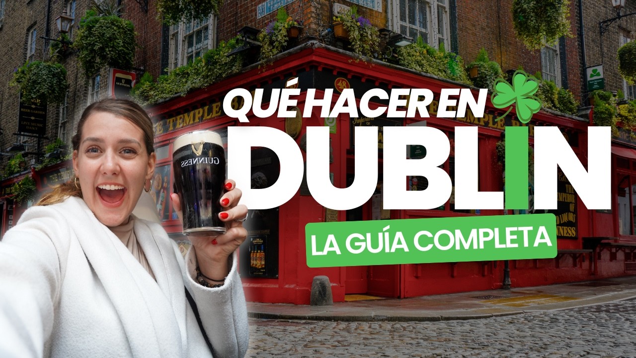 ¿Qué hacer en DUBLÍN? 🍀 [Precios 2025] La Guia Completa para 4 días