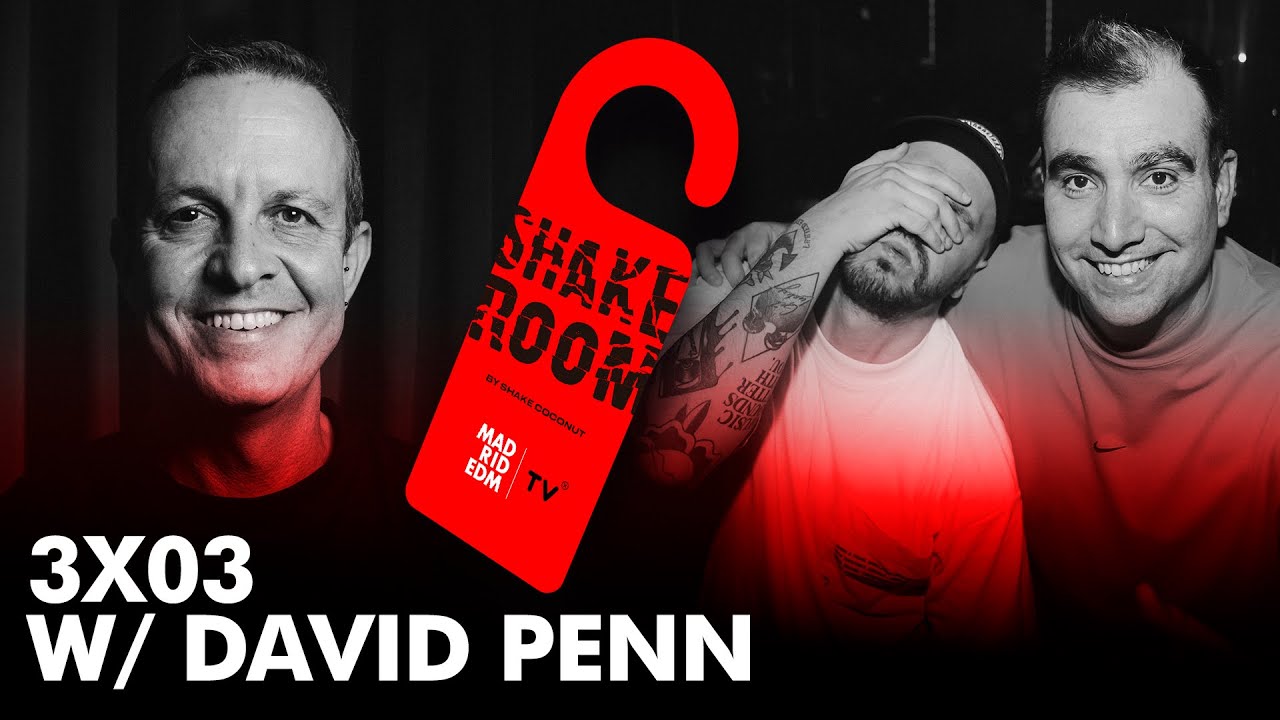 SHAKE ROOM | 3X03 | House, sonido inconfundible y talento español w/ DAVID PENN