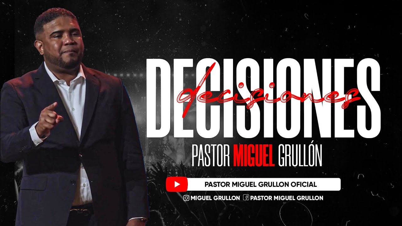 DECISIONES | CIELOS ABIERTOS | PASTOR MIGUEL GRULLON