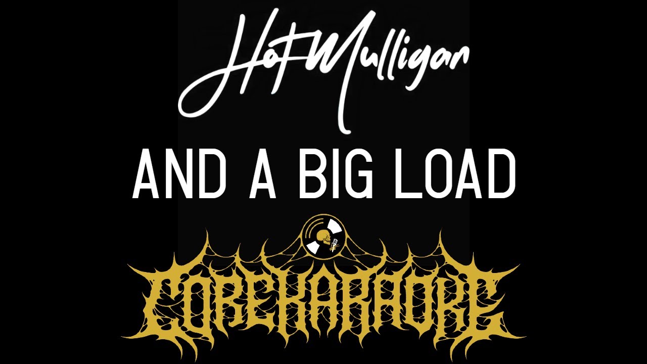 Hot Mulligan - And a Big Load [Karaoke Instrumental]