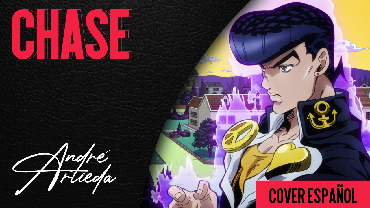 Jojo's Bizarre Adventure OP 6 | CHASE | André - A! (Cover Español Latino)