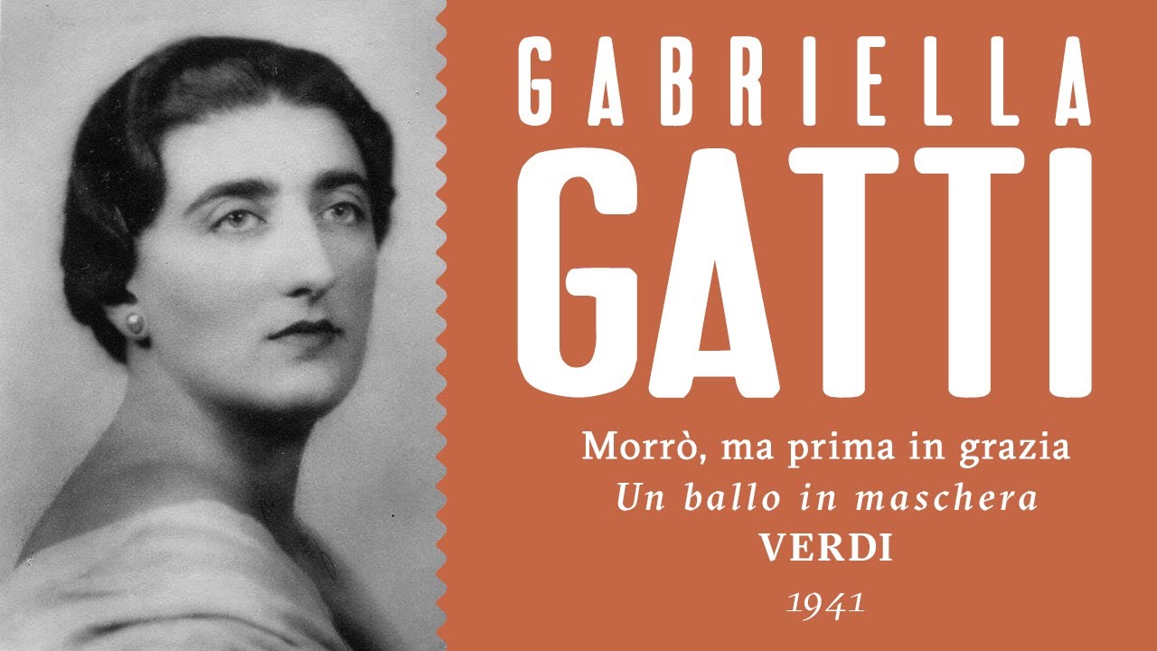 Gabriella Gatti - Morrò, ma prima in grazia [Un ballo in maschera] - 1941
