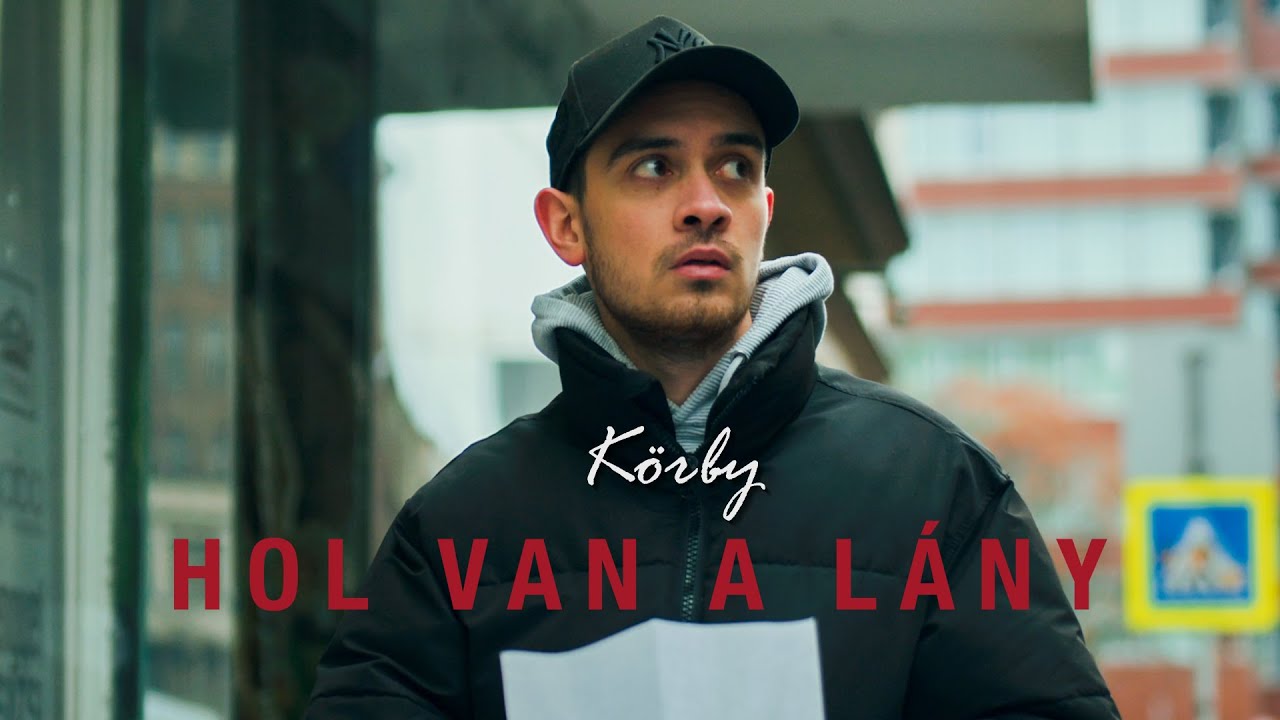Körby - Hol van a lány (Official Music Video)