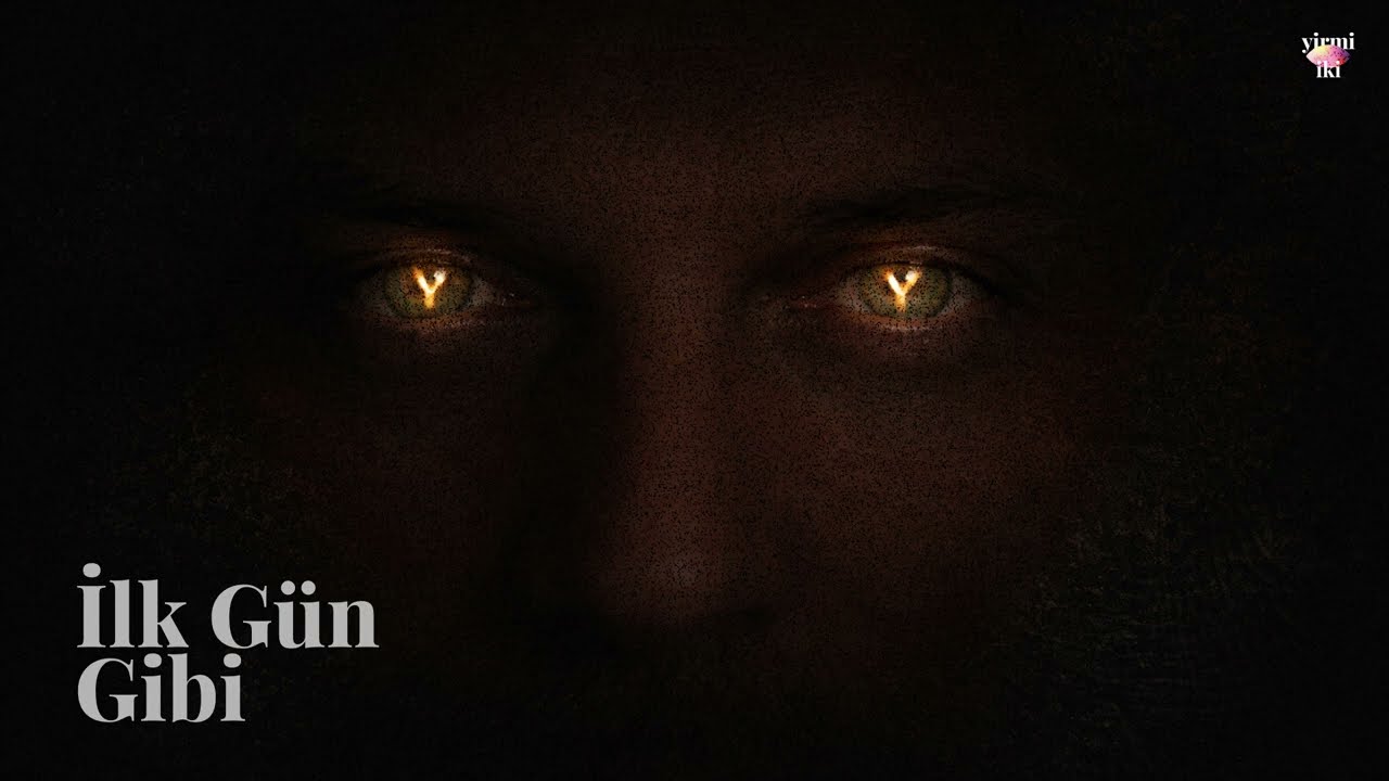 İlk G&uuml;n Gibi - Yirmi İki