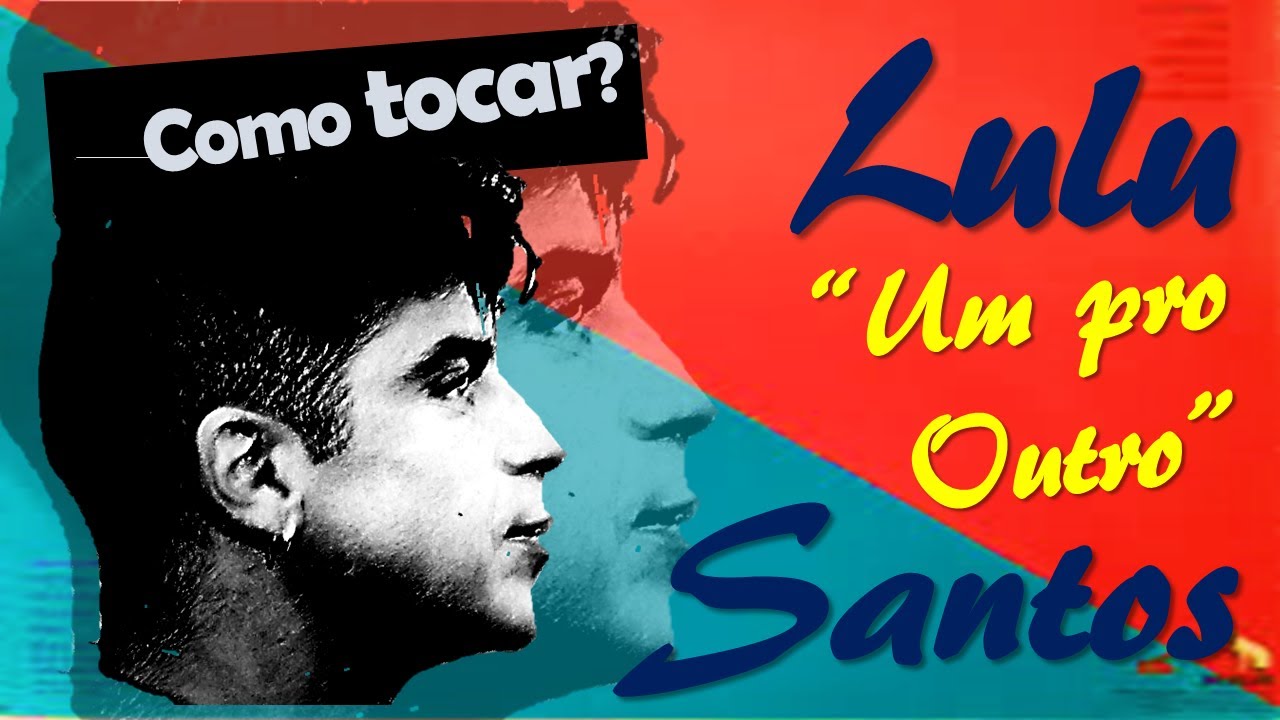 Como LULU SANTOS toca 