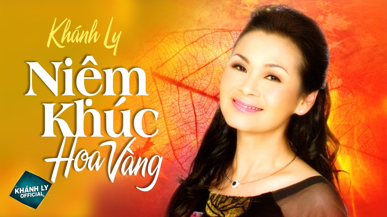 NIỆM KHÚC HOA VÀNG - KHÁNH LY | MV OFFICIAL