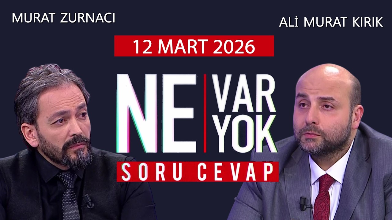 Ne Var Ne Yok 12 Mart 2026 / Murat Zurnacı - Ali Murat Kırık