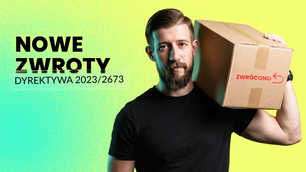 Nowe prawo zwrot&oacute;w 2026. Czy Tw&oacute;j sklep jest na to gotowy?