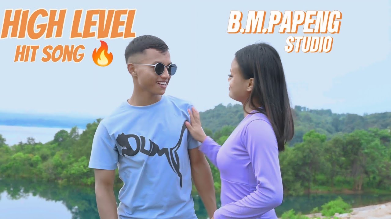 HIGH LEVEL|| @B.M.PAPENG-STUDIO. ||OFFICIAL MUSIC VIDEO||HIT SONG🔥SALAH TOH IUH