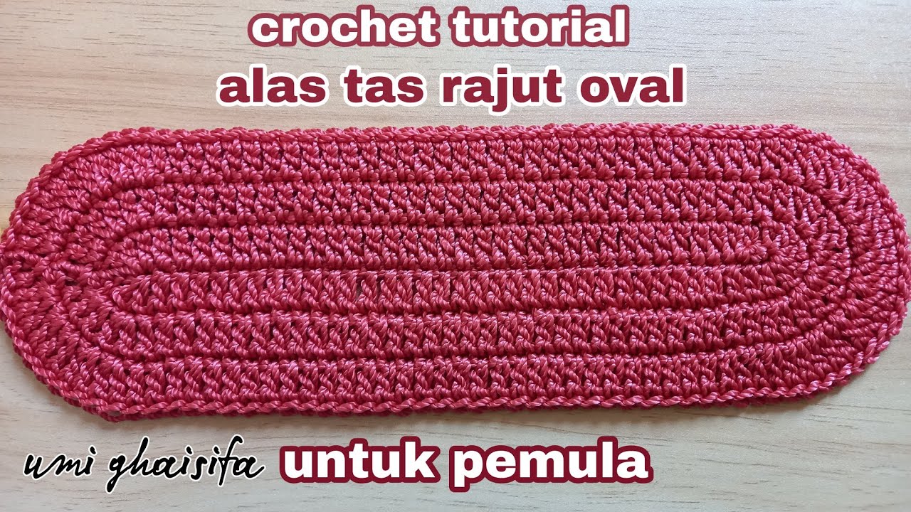 Tutorial Alas Tas Rajut Oval Untuk Pemula Mudah Mengikuti || Crochet Tutorial Merajut Alas Tas Dc