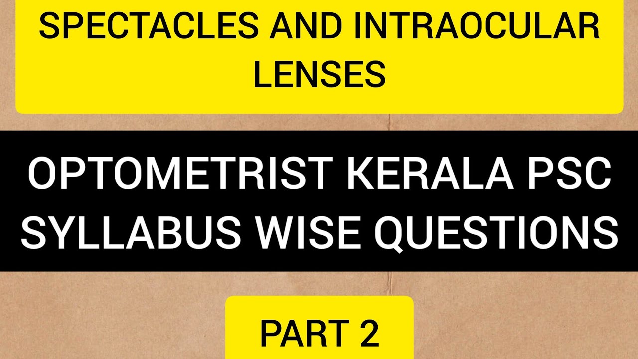 OPTOMETRIST SYLLABUS WISE QUESTIONS PART 2:SPECTACLES &INTRAOCULAR LENSES