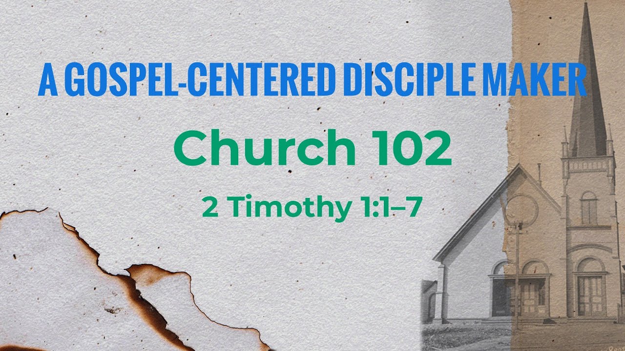A Gospel-Centered Disciple Maker from 2 Timothy 1:1-7 on 1/11/26