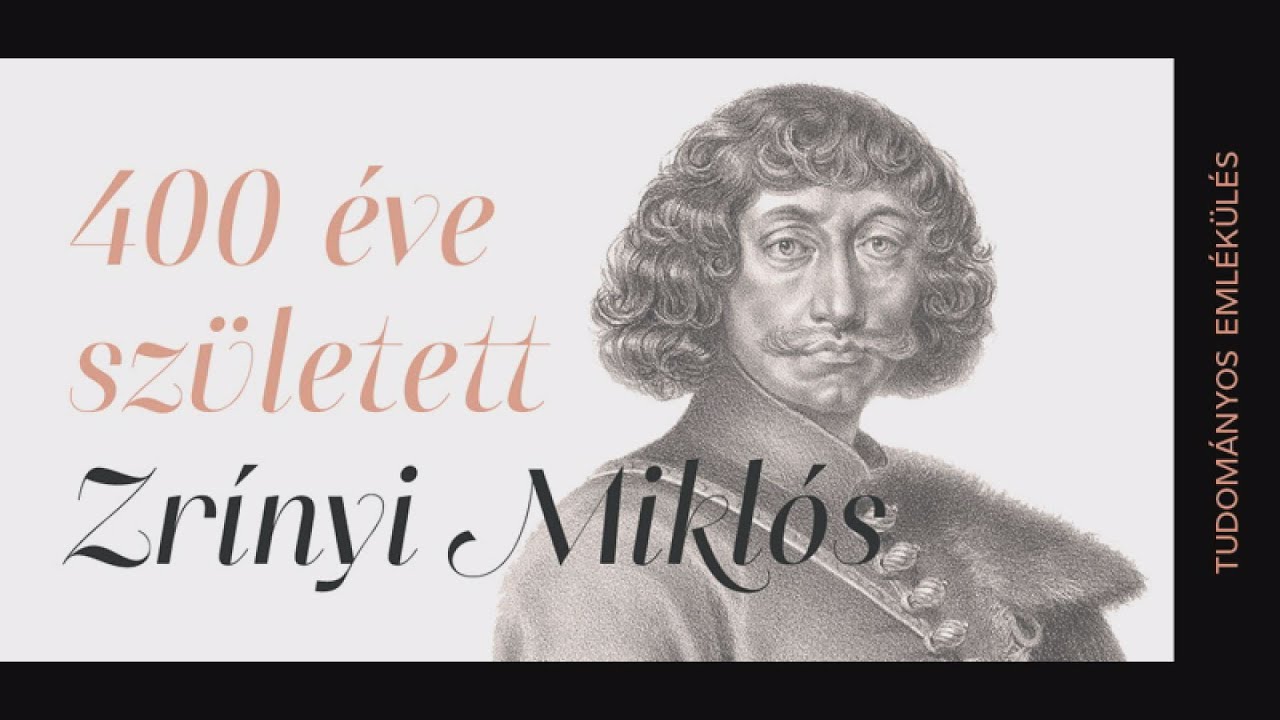 400 éve született Zrínyi Miklós @ Tudományos emlékülés