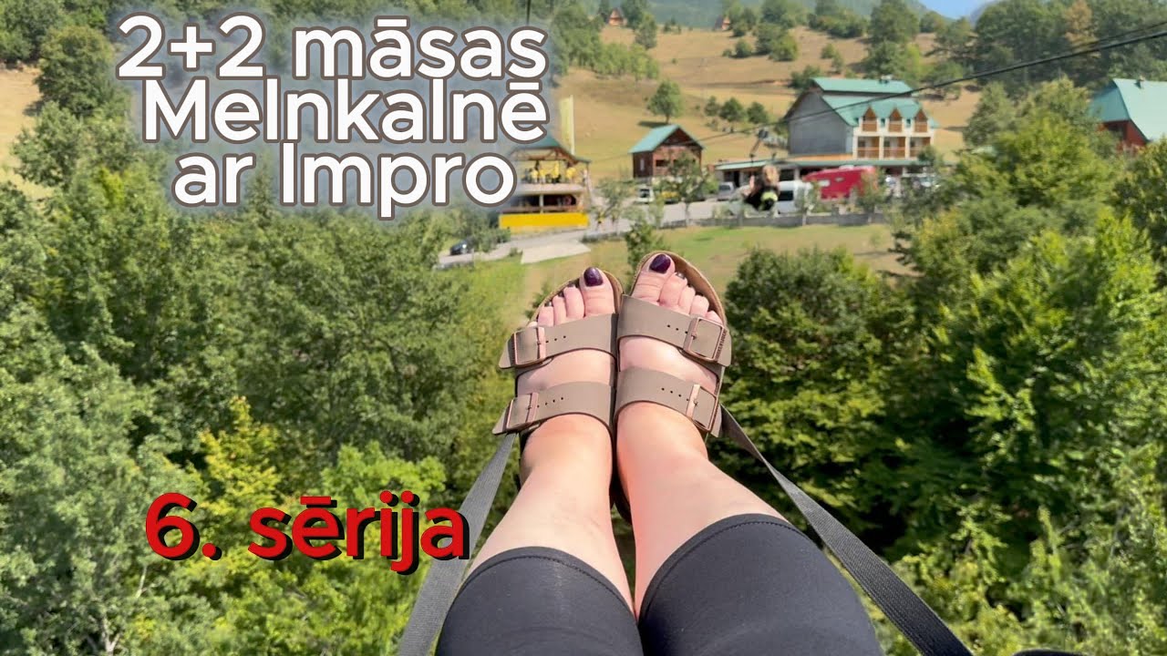 2+2 māsas Melnkalnē kopā ar Impro. 6.sērija. Kanjoni, Žabļaks un Melnais ezers.