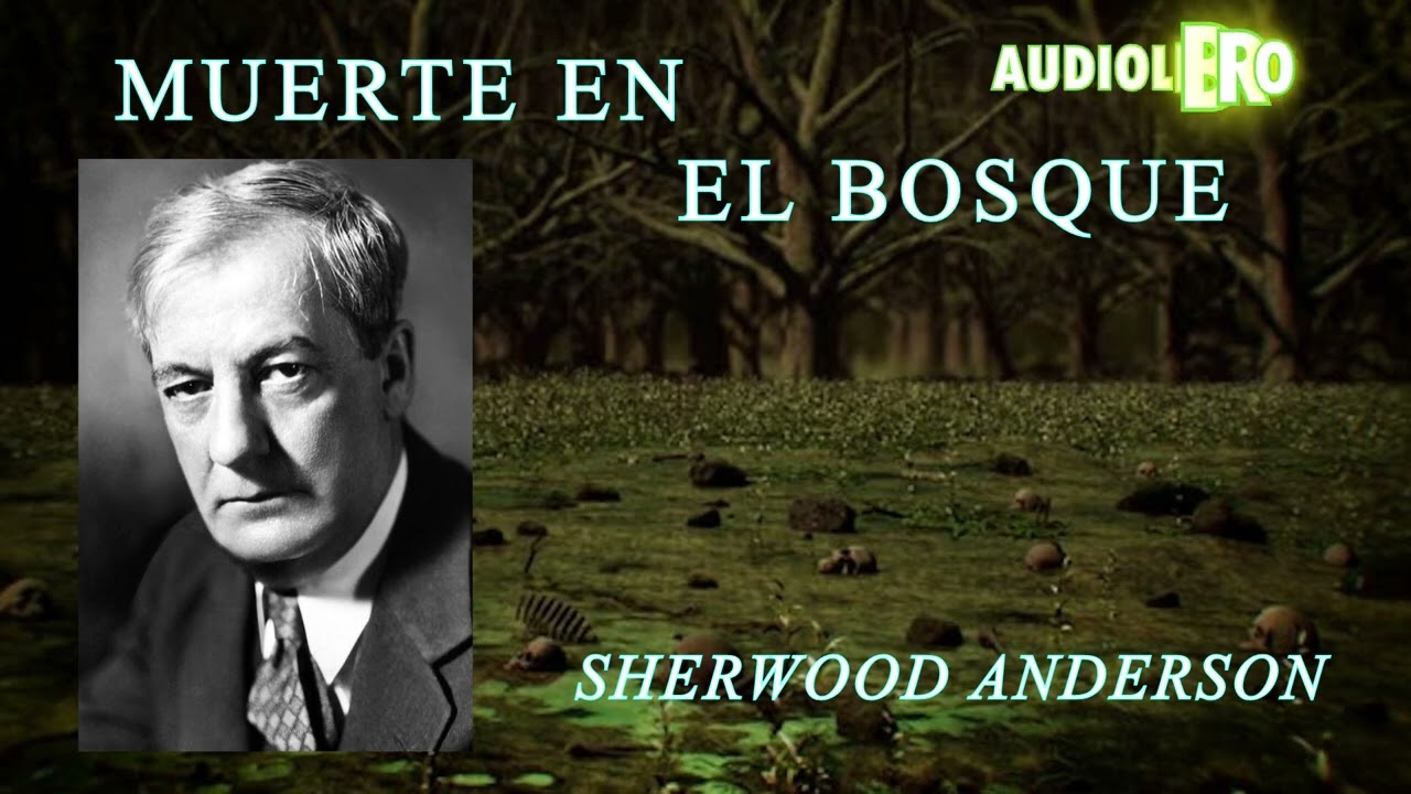 MUERTE EN EL BOSQUE  por  SHERWOOD ANDERSON  - AudioLibro