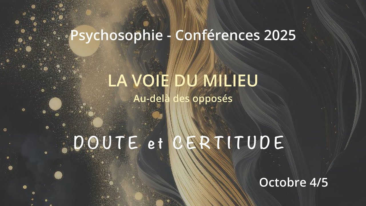 DOUTE et CERTITUDE - 4/5 - 2025