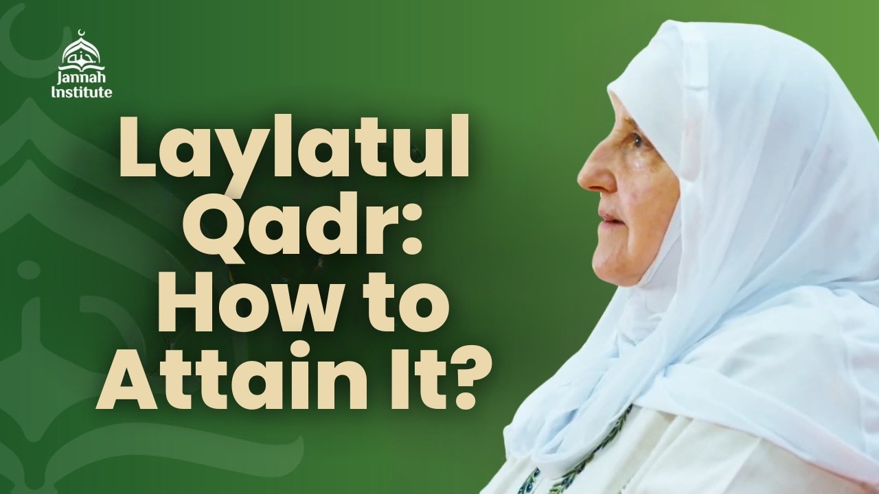 A Complete Guide to The Last 10 Nights and Laylatul Qadr I Dr Haifaa Younis I Jannah Institute