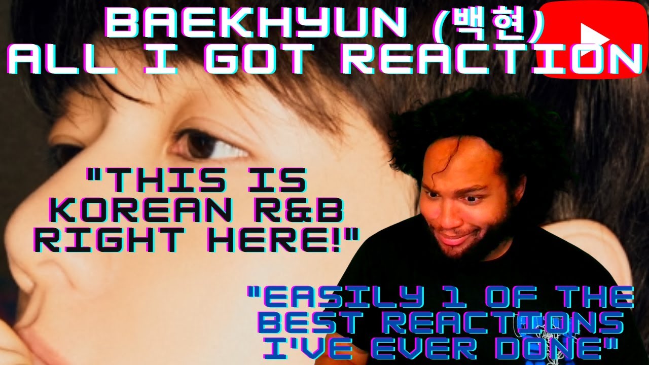 BAEKHYUN (백현) All I Got Reaction