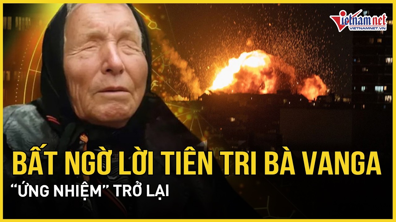 Bất ngờ lời tiên tri bà Vanga về thế giới 2026 “ứng nhiệm” trở lại, chiến tranh thế giới sẽ xảy ra?