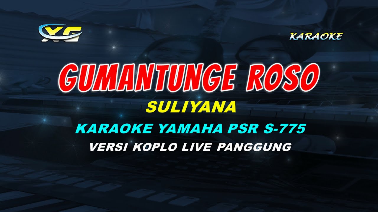 GUMANTUNGE ROSO KARAOKE SULIYANA (YAMAHA PSR - S 775)