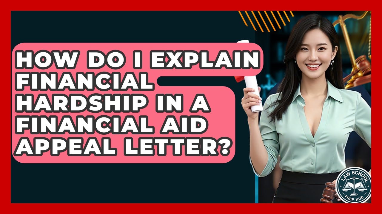 How Do I Explain Financial Hardship In A Financial Aid Appeal Letter? - Law School Prep Hub
