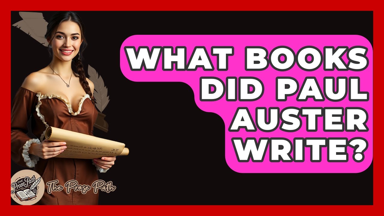 What Books Did Paul Auster Write? - The Prose Path