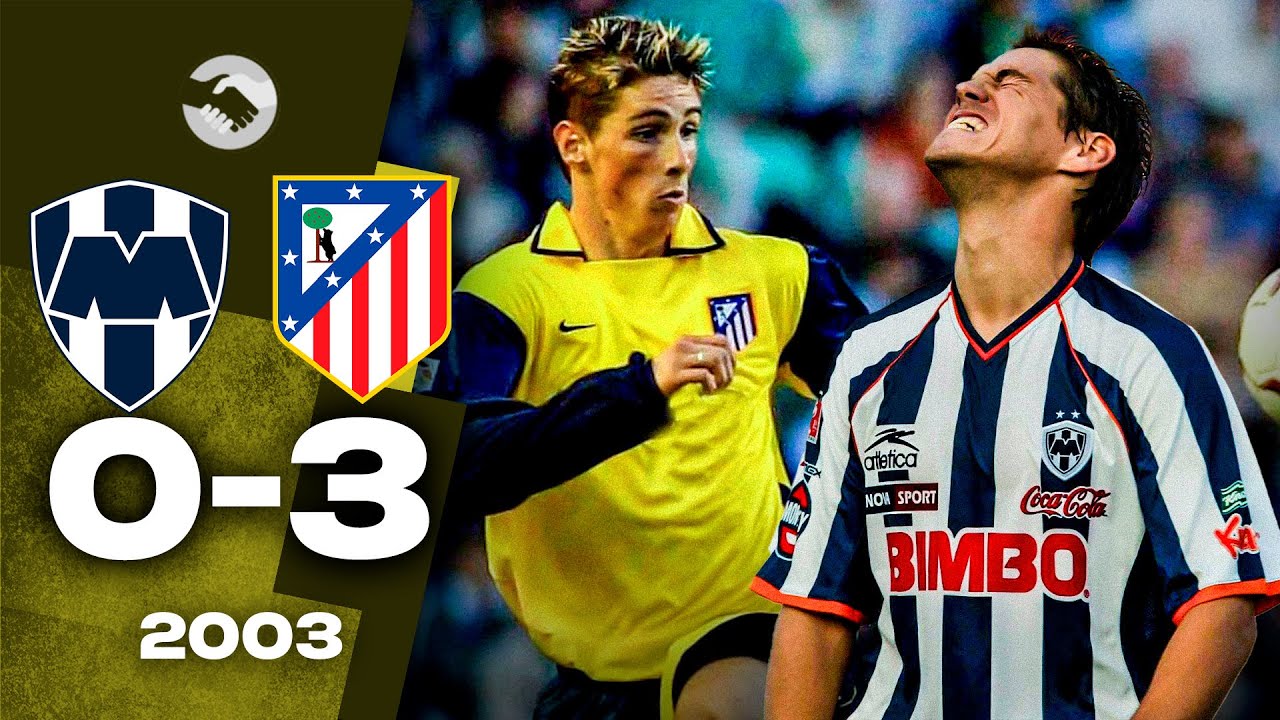 ⚪🔵 Monterrey 0-3 Atl&eacute;tico de Madrid ⚪🔴 Copa Movistar 2003
