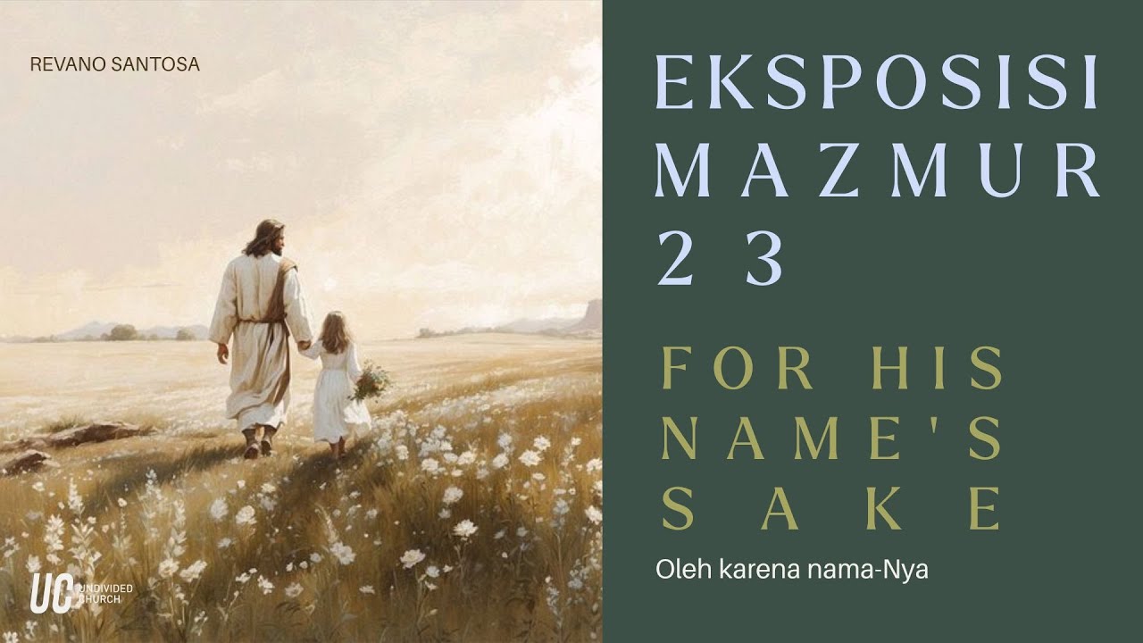 Eksposisi Mazmur 23 | For His Name's Sake | Revano Santosa