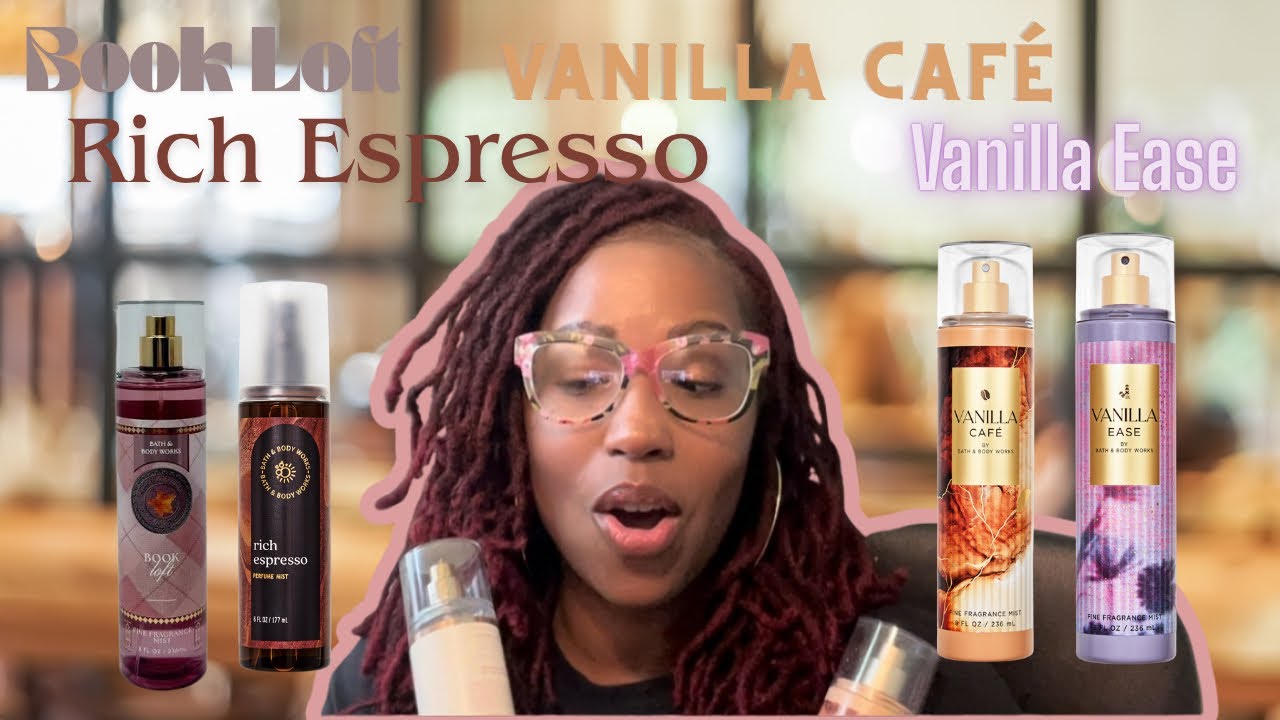 Vanilla Ease, Vanilla Caf&eacute;, Rich Espresso, & Book Loft! Let's review  & compare! #bathandbodyworks