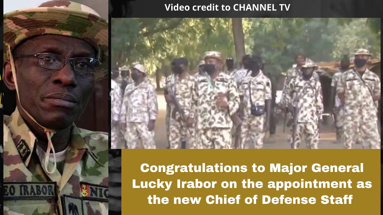 Congratulations to Major General Lucky Irabor on the appointment as the new Chief of Defense Staff