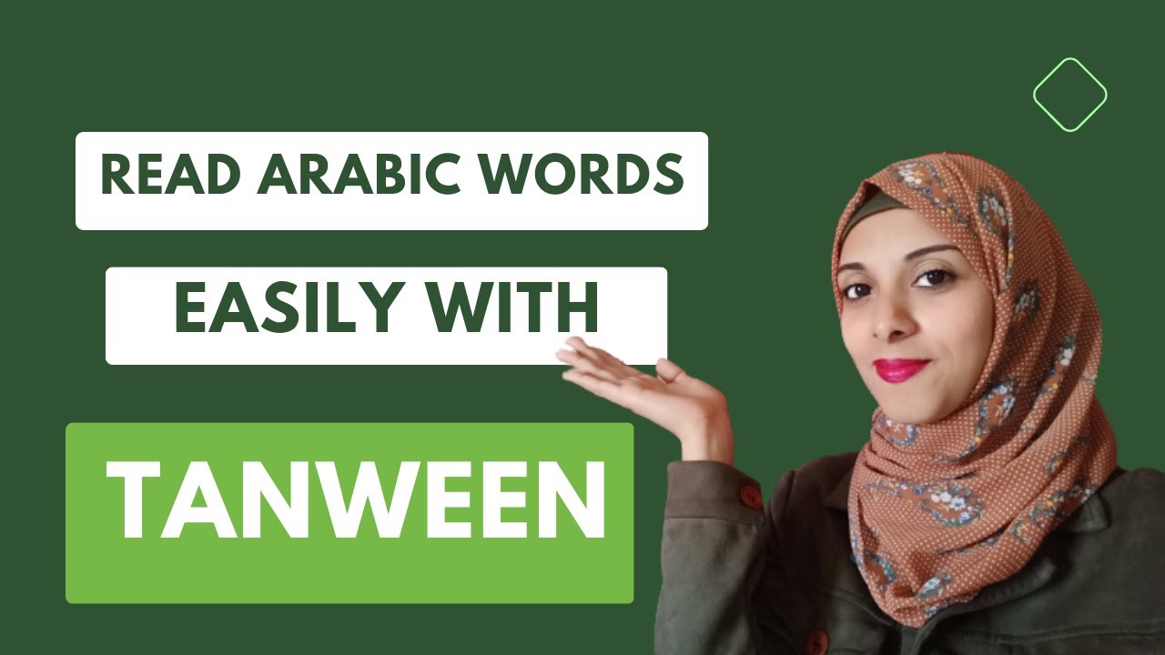 Tanween -  How to read the Arabic words with Tanween | Learn Arabic pronunciation - lesson  7