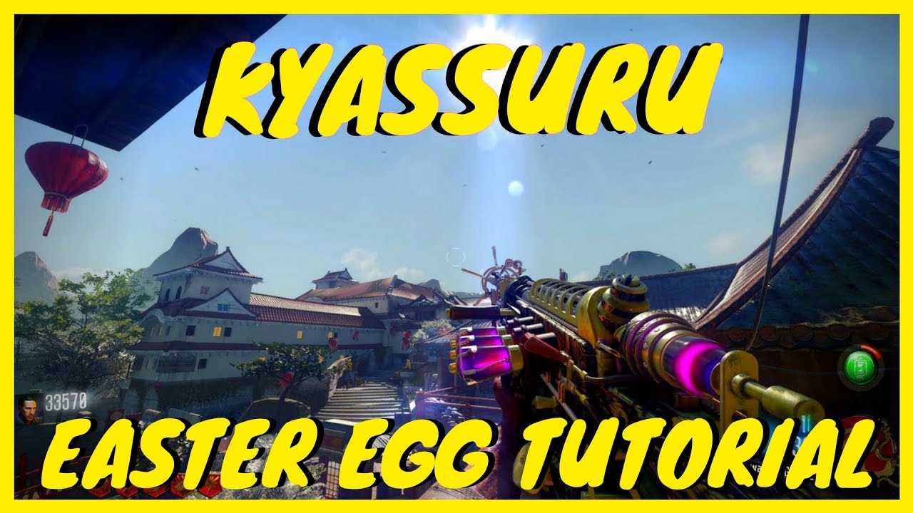 Kyassuru - Easter Egg Tutorial ( Bo3 Custom Zombies )