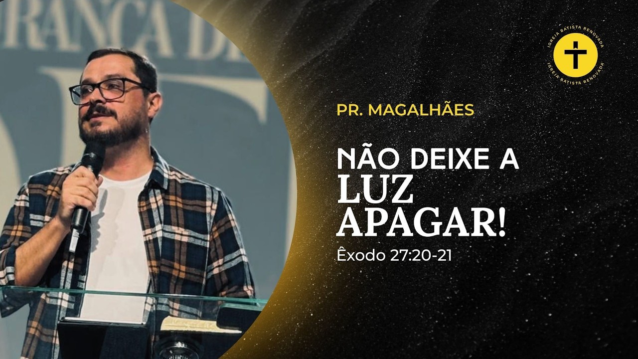 Não deixe a luz apagar! Êxodo 27:20-21