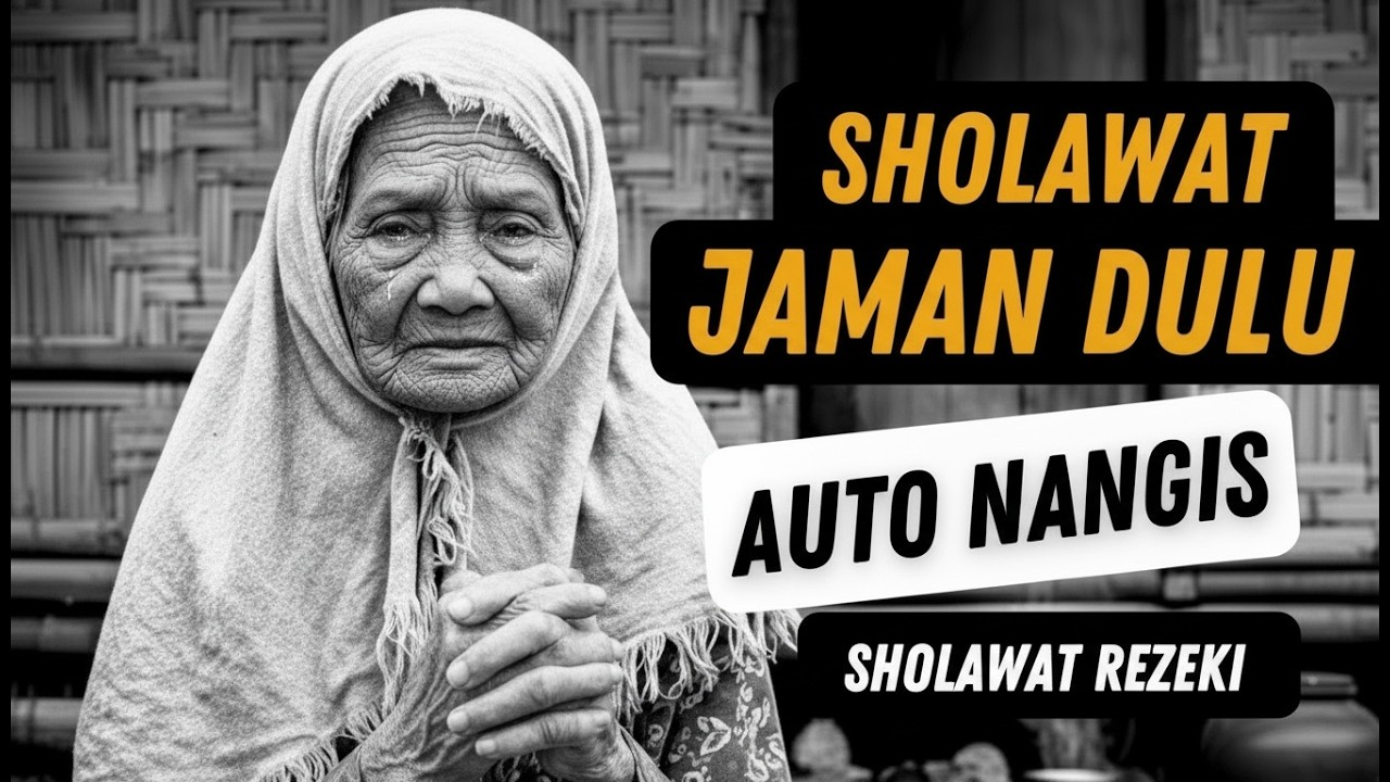 NANGIS HARU MENDENGAR SHOLAWAT JAMAN KUNO ! SHOLAWAT BURDAH, SHOLAWAT TERMERDU PEMBAWA REZEKI