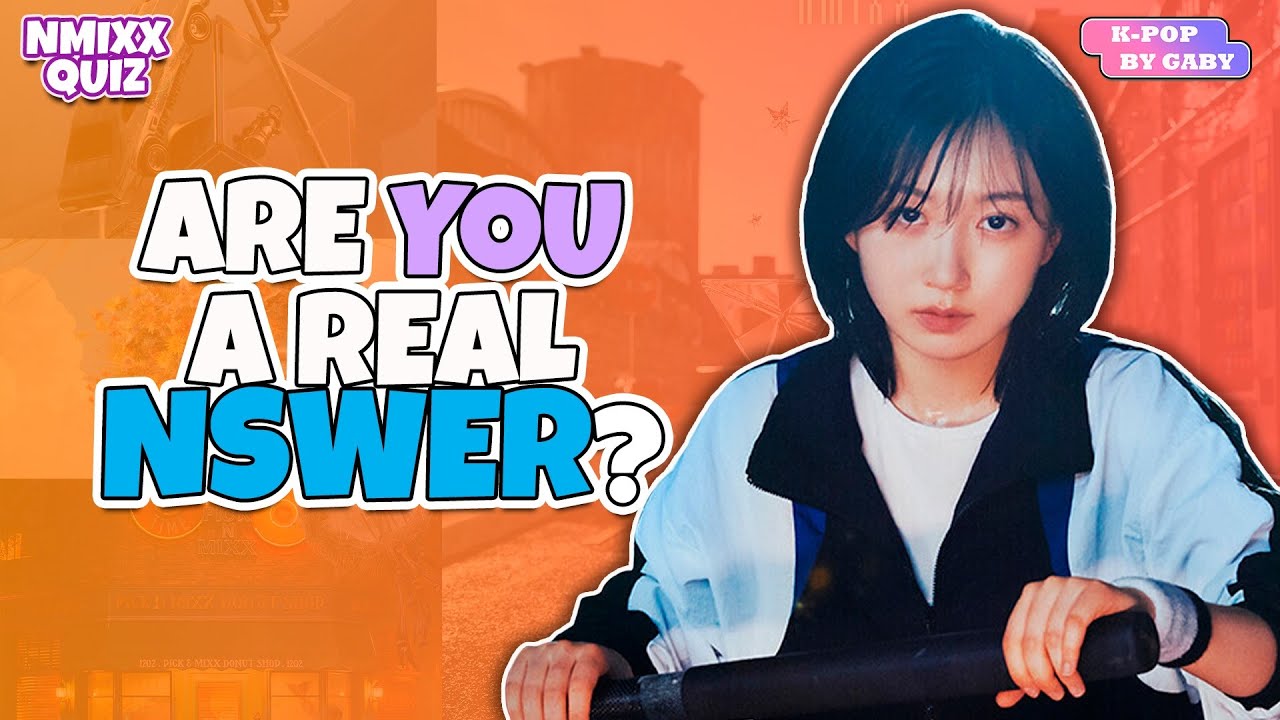 ARE YOU A REAL NSWER? #2 | NMIXX QUIZ | KPOP GAME (ENG/SPA)