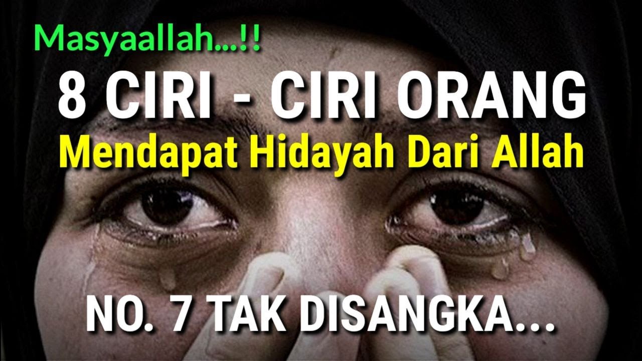 BERSYUKURLAH !! Inilah 8 Ciri - Ciri Orang Yang Mendapat Hidayah Allah SWT