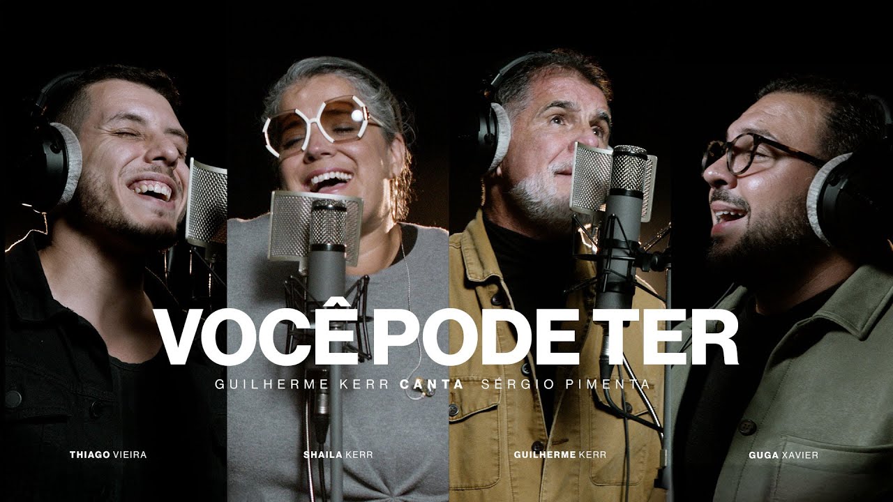 Você Pode Ter | Guilherme Kerr, Shaila Kerr, Guga Xavier e Thiago Vieira (Vídeo Oficial)