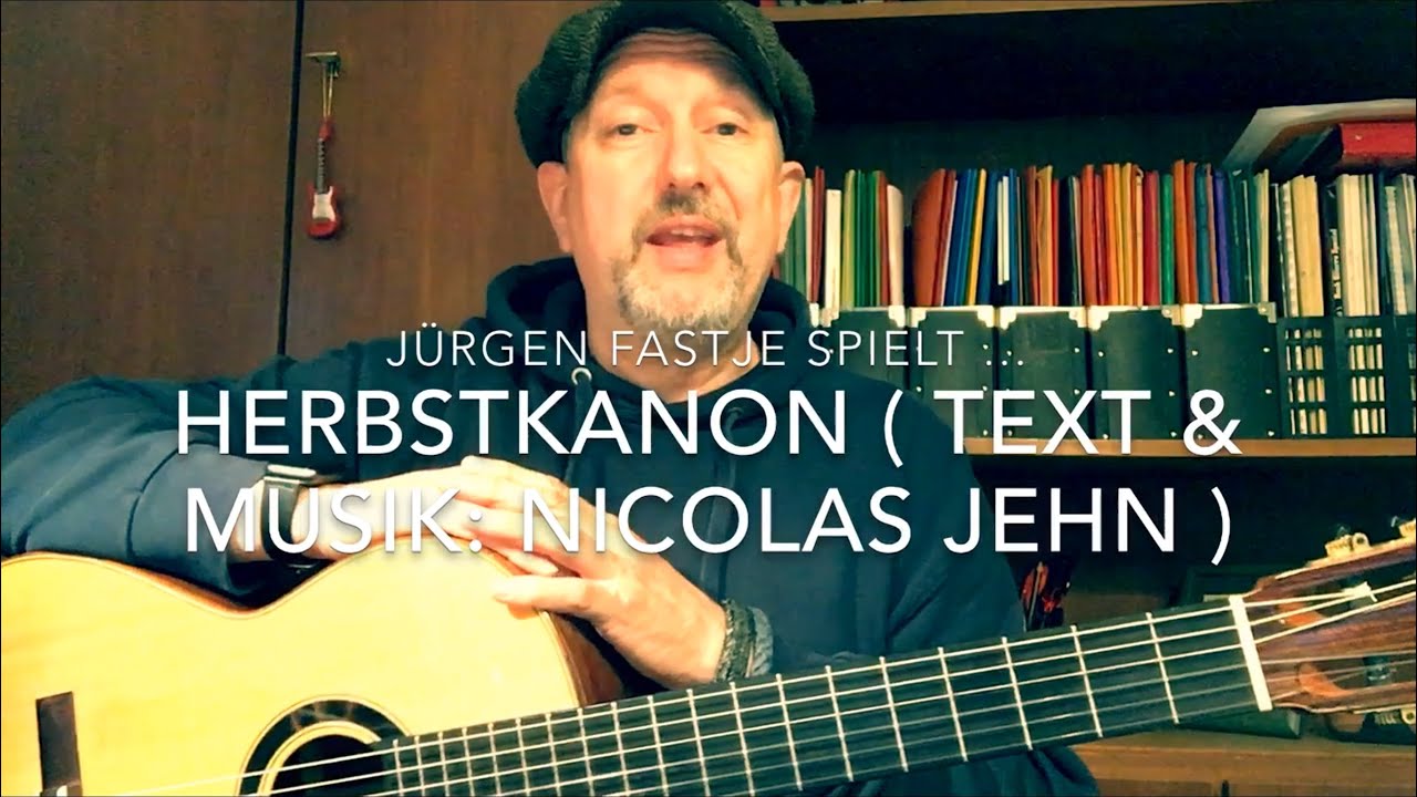 Herbstkanon ( Musik & Text: Nicolas Jehn ), hier interpretiert von J&uuml;rgen Fastje !