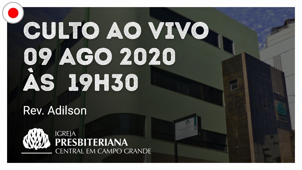 Igreja Presbiteriana Central em Campo Grande | Culto Vespertino - 09/08/20 - AO VIVO