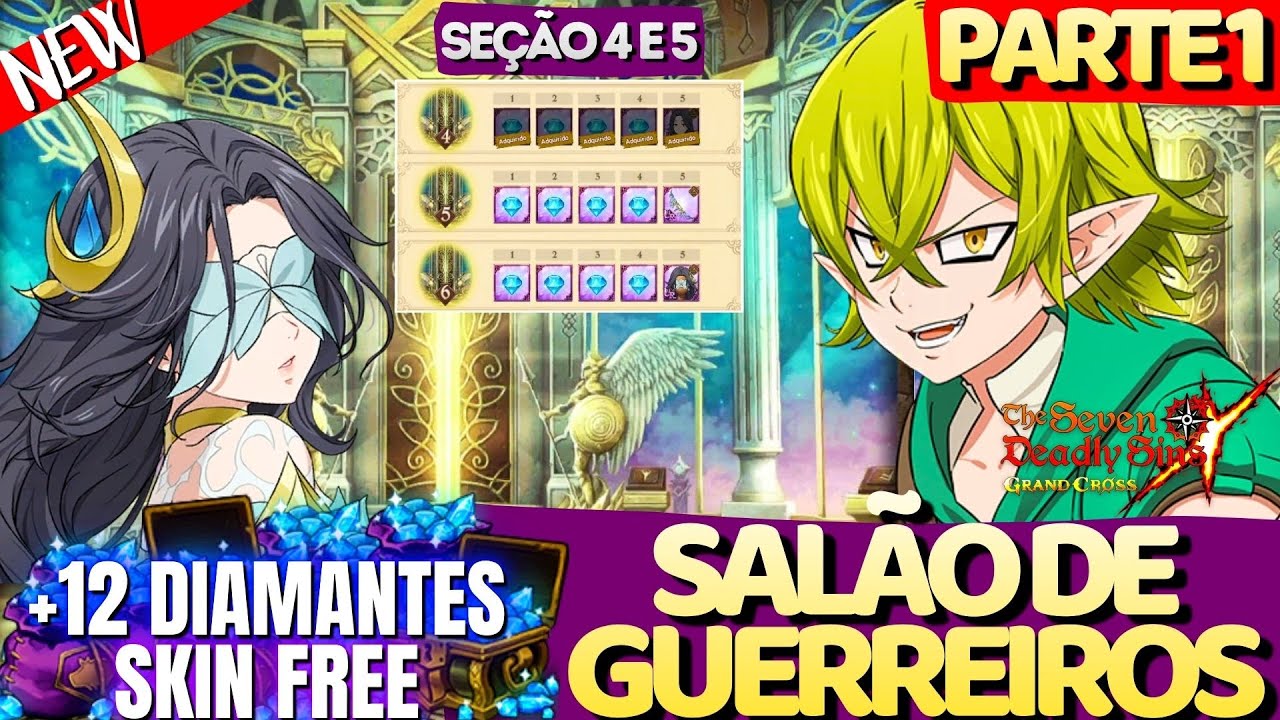 12 DIAMANTES + SKINS GRÁTIS!DERROTANDO A SEÇÃO 4 E 5 DO SALÃO DE GUERREIROS (PARTE 1) - 7DS GC