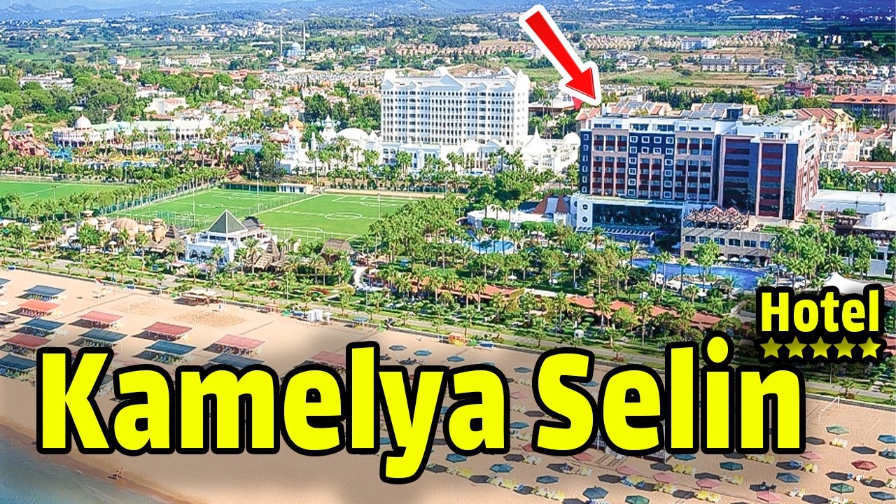 Discover All the Luxurious Amenities of a 5-Star Hotel in Antalya: Kamelya Selin Hotel Tour