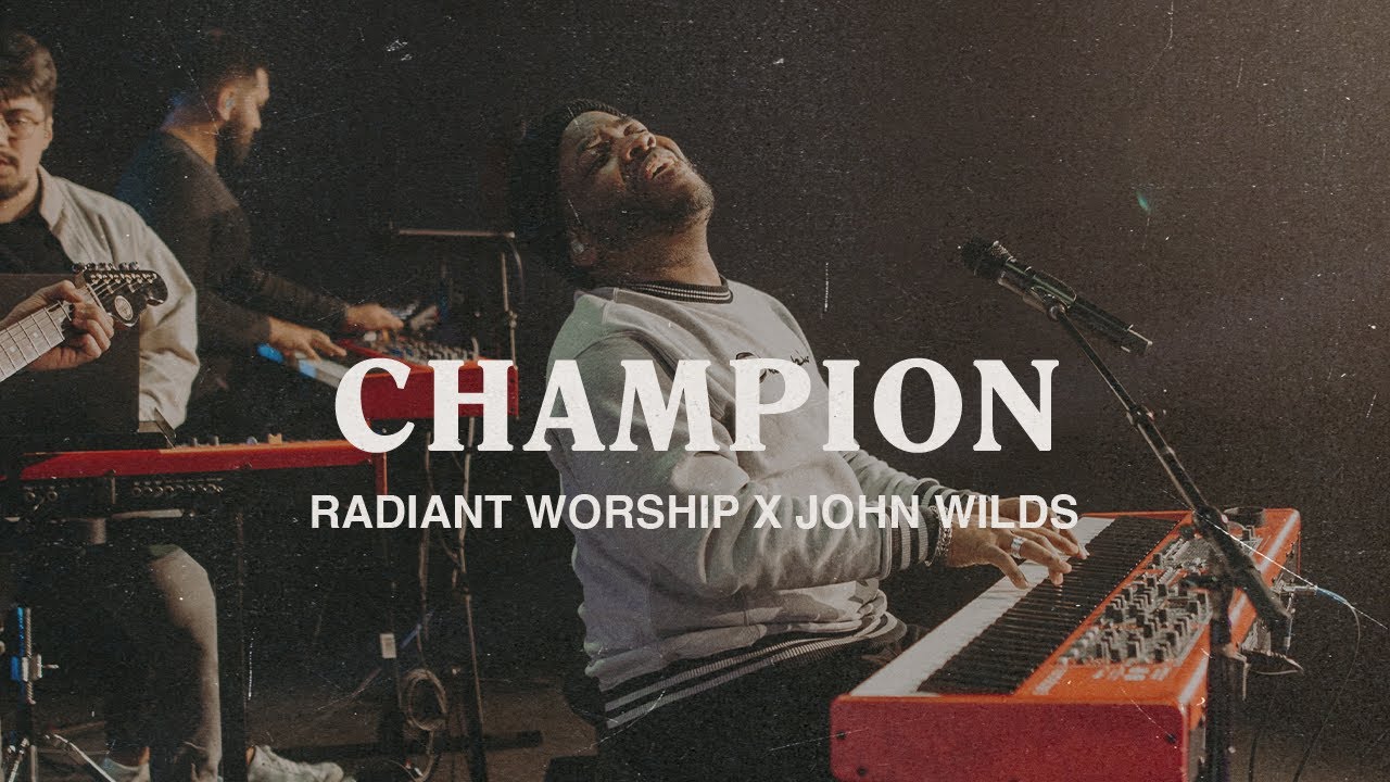 Champion (Bethel Worship) | Radiant Collective Feat. John Wilds